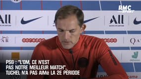PSG : "L'OM, ce n'est pas notre meilleur match", Tuchel n'a pas aimé la 2e période