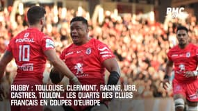 Toulouse, Clermont, Racing, Toulon, UBB, Castres: leurs quarts de finale de Champions Cup et Challenge Cup