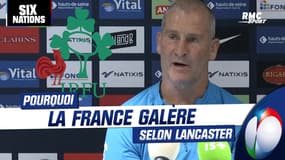 VI Nations : Pourquoi la France galère et pas l'Irlande selon Stuart Lancaster