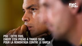 PSG : Cette fois, Emery s'en prend à Thiaog Silva pour la remontada contre le Barça