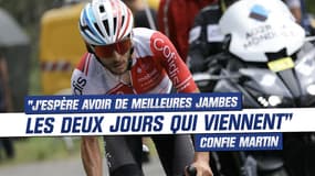 Tour de France (E18) : "J'espère avoir de meilleures jambes les deux jours qui viennent" confie Martin