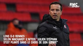 Lens 0-0 Rennes : Selon MacHardy (L’After) "Julien Stéphan s'est planté dans le choix de son équipe"