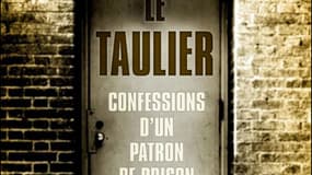 « Le Taulier : confessions d’un directeur de prison » (Ed. Fayard)