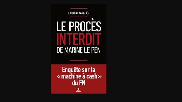 Le Procès interdit de Marine Le Pen de Laurent Fargues