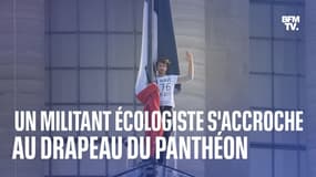 Un militant du collectif écologiste "Dernière rénovation" s'accroche au drapeau du Panthéon