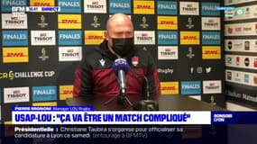 USAP-LOU : "Ça va être un match compliqué"