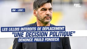 OM - LOSC : "une décision politique" à cause de supporteurs "qui n'aiment pas le foot" lance Fonseca
