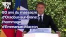 Le discours intégral d'Emmanuel Macron pour commémorer les 80 ans du massacre d'Oradour-sur-Glane 