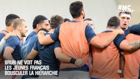 XV de France : "S'ils font quelque chose à Twickenham..." : Brun ne pense pas que les jeunes vont bousculer la hiérarchie 