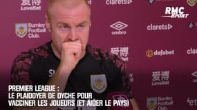 Premier League : Le plaidoyer de Dyche pour vacciner les joueurs (et aider le pays)