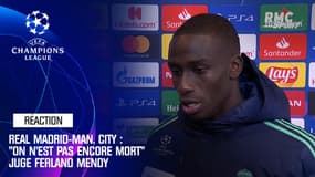 Real Madrid-Manchester City : "On n'est pas encore mort" juge Ferland Mendy