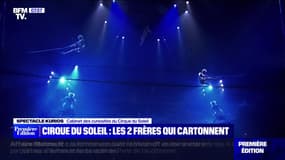  Cirque du Soleil : les 2 frères qui cartonnent - 24/11