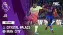Résumé : Crystal Palace - Manchester City (0-2) – Premier League