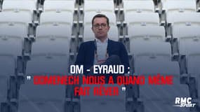 OM-Eyraud : "Domenech ? Il nous a quand même fait rêver"