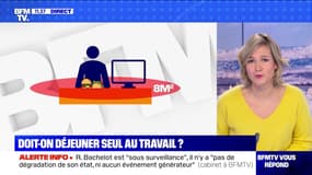 BFMTV répond à vos questions : Doit-on déjeuner seul au travail ? - 24/03