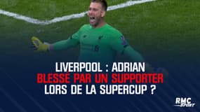 Liverpool : Adrian blessé par un supporter lors de la SuperCup contre Chelsea ?