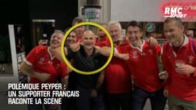 Polémique Peyper : Un supporter français raconte la scène