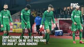 Saint-Etienne : "Tout le monde est inquiet, on ne veut pas finir en Ligue 2" lâche Honorat