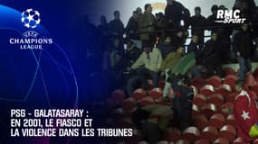 PSG - Galatasaray : En 2001, le fiasco et la violence dans les tribunes