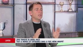 L’avis de Daniel Riolo : « Tout le monde est critiquable dans le foot, même Mbappé »