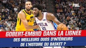Basket / France : Gobert-Embiid dans la lignée des meilleurs duos d'intérieurs de l'histoire ?