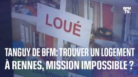 TANGUY DE BFM - Le parcours du combattant des étudiants pour trouver un logement à Rennes  