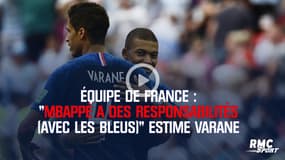 Equipe de France : "Mbappé a des responsabilités (avec les Bleus)" estime Varane