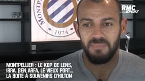 Montpellier : Le kop de Lens, Ibra, Ben Arfa, le vieux port... La boîte à souvenirs d'Hilton