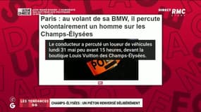 Les tendances GG : Un piéton renversé délibérément sur les Champs-Élysées - 01/06