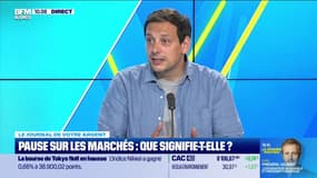 Le journal de votre argent : Que signifie la pause sur les marchés ? - 27/05