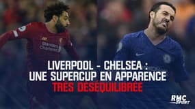 Liverpool - Chelsea : Une Supercup en apparence très déséquilibrée