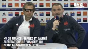 XV de France : Ibanez et Galthié face au "danger" du nouveau statut des Bleus