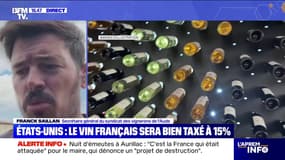 Droits de douane américains: pour Franck Saillan, secrétaire général du syndicat des vignerons de l'Aude, la taxation des vins français à hauteur de 15% est "un drame économique"