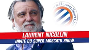 MHSC : Europe, mercato... Laurent Nicollin invité du Super Moscato Show