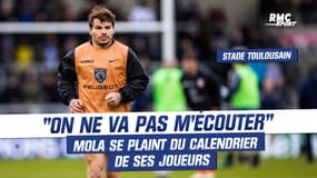 Stade Toulousain : "On ne va pas m'écouter ou m'entendre", Mola se plaint du calendrier de ses joueurs