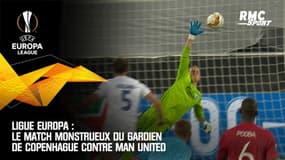 Ligue Europa : Le match monstrueux du gardien de Copenhague contre Man United