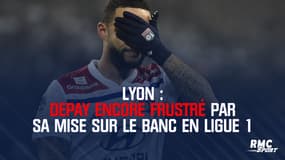 Lyon : Depay encore frustré par sa mise sur le banc en Ligue 1