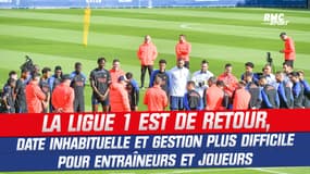 Ligue 1 : Une reprise inhabituelle et une gestion plus difficile pour les entraîneurs