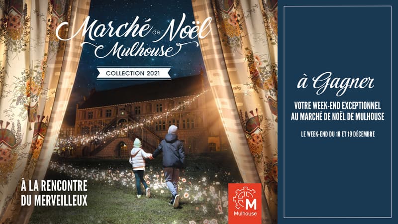 A GAGNER : VOTRE WEEK-END EXCEPTIONNEL AU MARCHE DE NOEL DE MULHOUSE