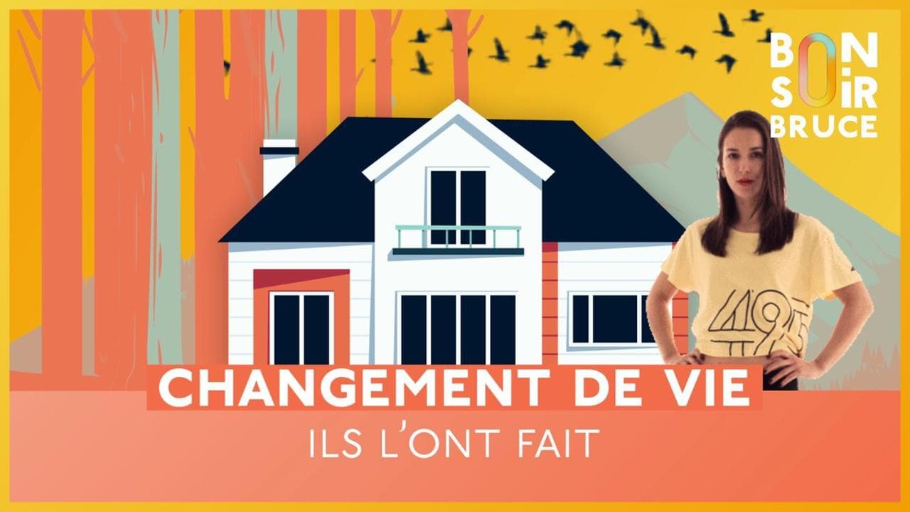 Changement de vie: ils l'ont fait!