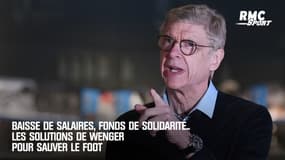 Baisse des salaires, fonds de solidarité... Les solutions de Wenger pour sauver le foot