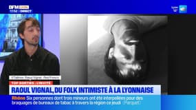 Top Sorties Lyon du vendredi 24 janvier - Raoul Vignal, du folk intimiste à la Lyonnaise