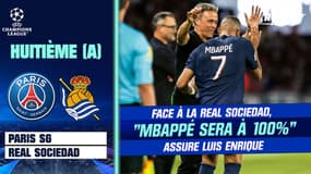 PSG : "Mbappé sera à 100% face à la Real Sociedad" assure Luis Enrique