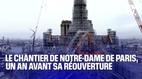 Un an avant la réouverture de Notre-Dame de Paris, où en sont les travaux de reconstruction? 