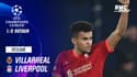 Résumé : Villarreal 2-3 Liverpool (Q) - Ligue des champions (demi-finale retour)