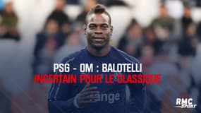 PSG - OM : Balotelli incertain pour le Classique