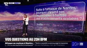 VOS QUESTIONS AU 20H BFM - Suite à l'attaque de Nantes, pourquoi n'y a-t-il pas de portiques à l'entrée des établissements scolaires ?