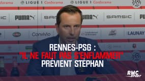 Rennes-PSG : « Il ne faut pas s’enflammer » prévient Stéphan 
