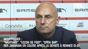 Montpellier : “Naufrage”, “leçon de foot”, “open bar”, Der Zakarian en colère après la défaite à Rennes (5-0)