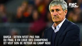 Barça : Setien n'est pas fan du Final 8 en Ligue des champions (et veut son 8e au Camp Nou)